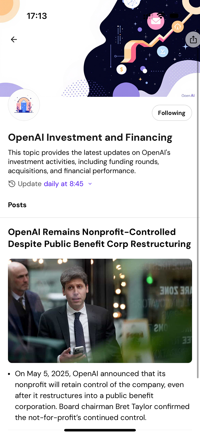 No pre-set topics and categories. You decide what matters – from broad trends to specific events 